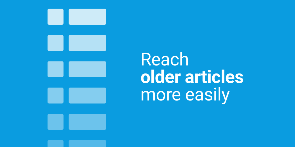 Reach older articles more easily