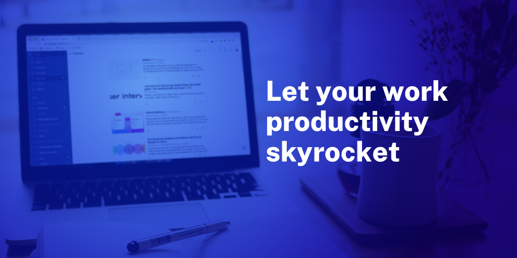 Let your work productivity skyrocket